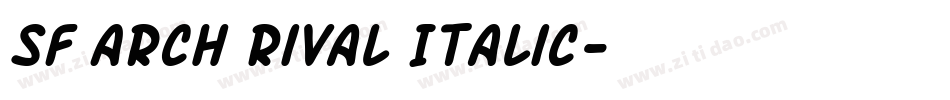 SF Arch Rival Italic字体转换